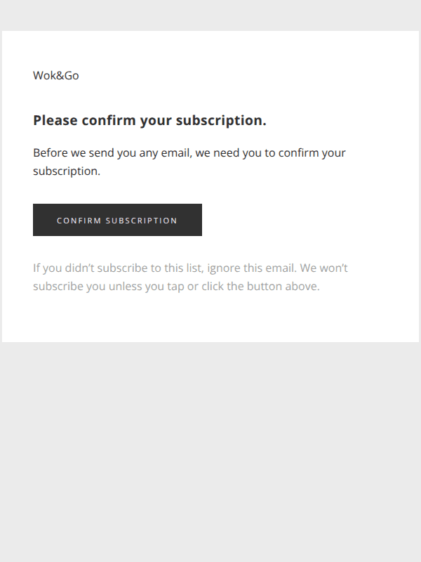 Confirm your subscription to Wok&Go